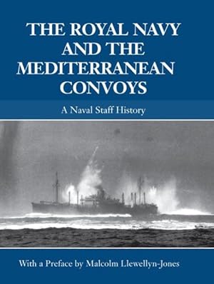 Imagen del vendedor de Royal Navy and the Mediterranean Convoys : A Naval Staff History a la venta por GreatBookPrices
