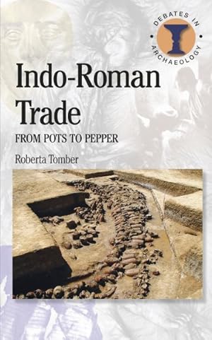 Bild des Verkufers fr Indo-Roman Trade : From Pots to Pepper zum Verkauf von GreatBookPricesUK