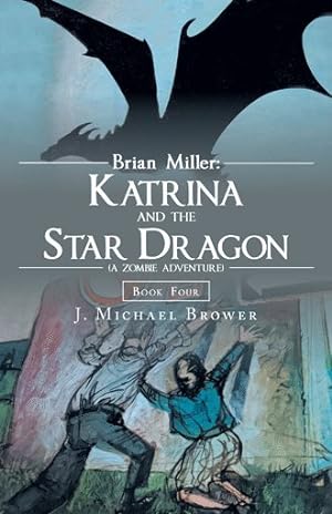 Seller image for Brian Miller : Katrina and the Star Dragon for sale by GreatBookPrices