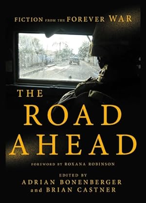 Imagen del vendedor de Road Ahead : Fiction from the Forever War a la venta por GreatBookPrices