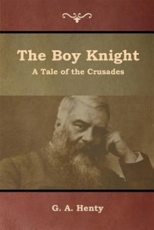 Seller image for The Boy Knight: A Tale of the Crusades for sale by GreatBookPrices