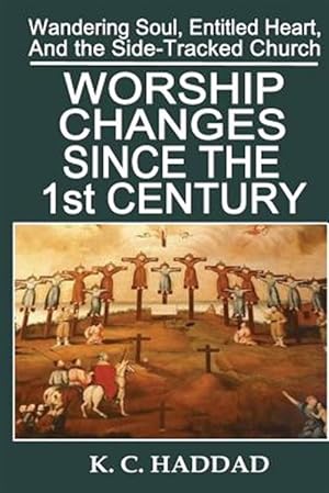 Seller image for Worship Changes Since the First Century for sale by GreatBookPrices