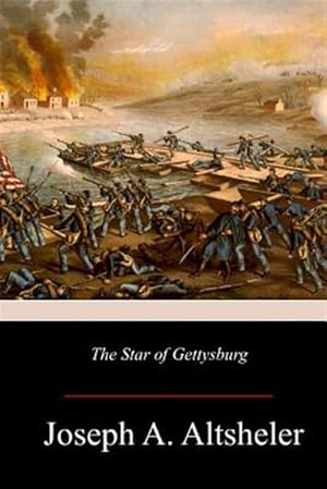 Seller image for Star of Gettysburg : A Story of Southern High Tide for sale by GreatBookPrices