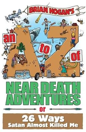 Seller image for An A to Z of Near-Death Adventures for sale by GreatBookPrices