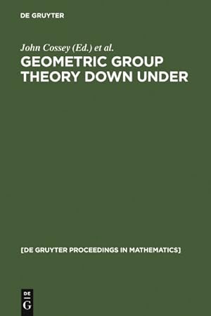 Bild des Verkufers fr Geometric Group Theory Down Under : Proceedings of a Special Year in Geometric Group Theory, Canberra, Australia, 1996 zum Verkauf von GreatBookPricesUK