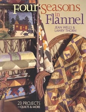 Imagen del vendedor de Four Seasons in Flannel : 23 Projects--Quilts & More a la venta por GreatBookPrices