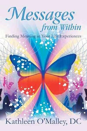 Imagen del vendedor de Messages from Within : Finding Meaning in Your Life Experiences a la venta por GreatBookPrices