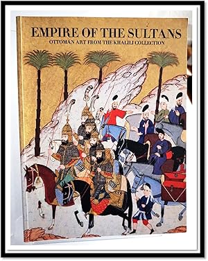 Seller image for Empire of the Sultans: Ottoman Art from the Khalili Collection for sale by Blind-Horse-Books (ABAA- FABA)