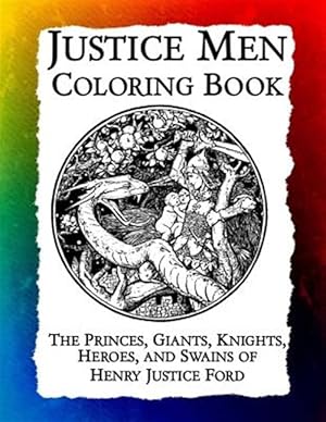 Bild des Verkufers fr Justice Men Coloring Book: The Princes, Giants, Knights, Heroes, and Swains of Henry Justice Ford zum Verkauf von GreatBookPrices