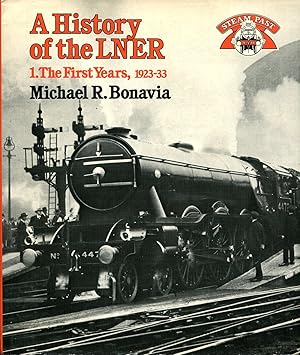 A History of the LNER : 1. The First Years, 1923-33