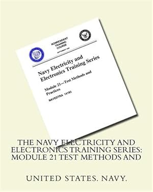 Image du vendeur pour Module 21 Test Methods and Practices : The Navy Electricity and Electronics Training Series mis en vente par GreatBookPrices