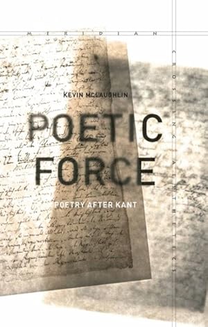 Bild des Verkufers fr Poetic Force : Poetry After Kant zum Verkauf von GreatBookPrices