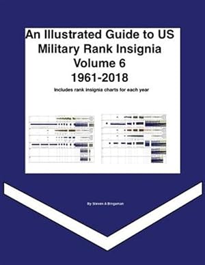 Imagen del vendedor de Illustrated Guide to Us Military Rank Insignia 1961-2018 a la venta por GreatBookPrices