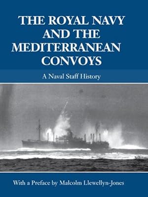 Imagen del vendedor de Royal Navy and the Mediterranean Convoys : A Naval Staff History a la venta por GreatBookPricesUK