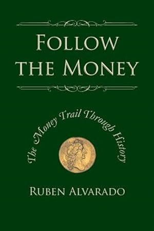 Image du vendeur pour Follow the Money: The Money Trail Through History mis en vente par GreatBookPricesUK