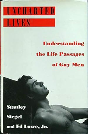 Imagen del vendedor de Uncharted Lives: Understanding the Life Passages of Gay Men a la venta por WeBuyBooks