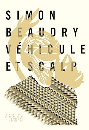 2016 Contemporary Exhibition Poster - Simon Beaudry, Vehicule et Scalp