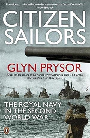 Bild des Verkufers fr Citizen Sailors: The Royal Navy in the Second World War zum Verkauf von WeBuyBooks 2