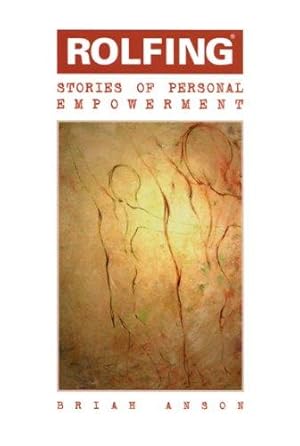 Seller image for Rolfing: Stories of Personal Empowerment for sale by WeBuyBooks