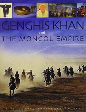 Seller image for Genghis Khan & the Mongol Empire: Mongolia from pre-history to modern times for sale by WeBuyBooks
