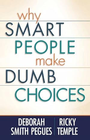 Seller image for Why Smart People Make Dumb Choices for sale by GreatBookPricesUK
