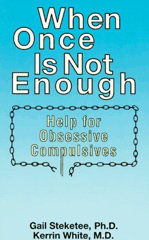 Bild des Verkufers fr When Once is Not Enough: Help for Obsessive Compulsives zum Verkauf von WeBuyBooks