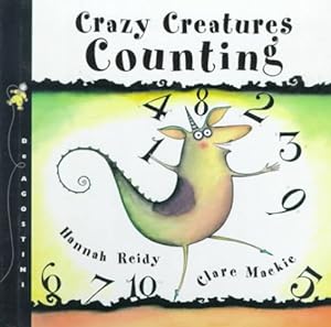 Bild des Verkufers fr Crazy Creatures Counting: Written by Hannah Reidy ; Illustrated by Clare Mackie (Crazy Creature Concepts) zum Verkauf von WeBuyBooks