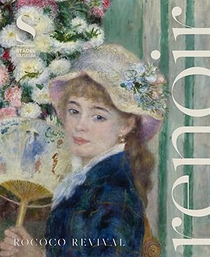 Renoir - Rococo revival. herausgegeben von Alexander Eiling in Zusammenarbeit mit Juliane Betz & ...