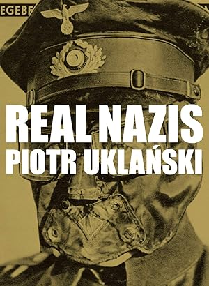 Seller image for Real Nazis. Piotr Uklanski / Edition Patrick Frey ; No. 252 for sale by Licus Media