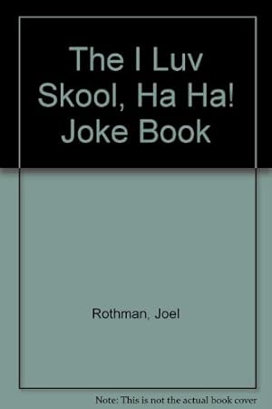 Imagen del vendedor de The I Luv Skool, Ha Ha! Joke Book (A Magnet book) a la venta por WeBuyBooks
