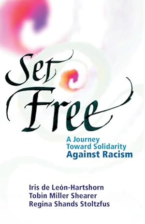 Seller image for Set Free : A Journey Toward Solidarity Against Racism for sale by GreatBookPrices