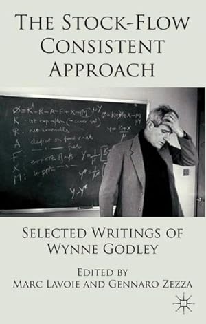 Immagine del venditore per Stock-Flow Consistent Approach : Selected Writings of Wynne Godley venduto da GreatBookPrices