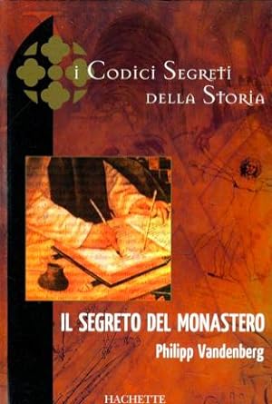I codici segreti della storia - Il segreto del monastero