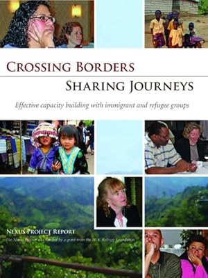 Seller image for Crossing Borders, Sharing Journeys : Effective Capacity Building With Immigrant and Refugee Groups for sale by GreatBookPrices