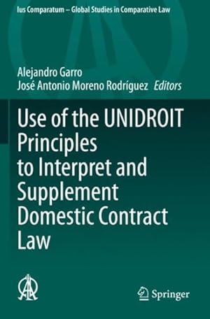 Imagen del vendedor de Use of the Unidroit Principles to Interpret and Supplement Domestic Contract Law a la venta por GreatBookPricesUK