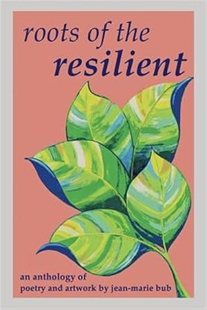 Imagen del vendedor de Roots of the Resilient: An Anthology of Poetry and Artwork a la venta por GreatBookPricesUK
