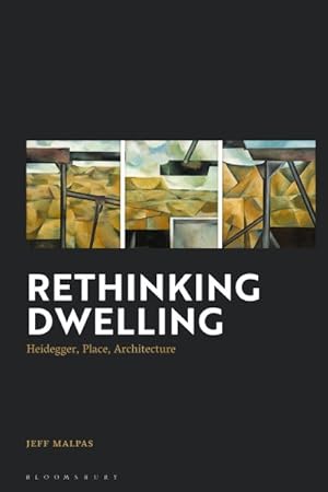 Seller image for Rethinking Dwelling : Heidegger, Place, Architecture for sale by GreatBookPrices