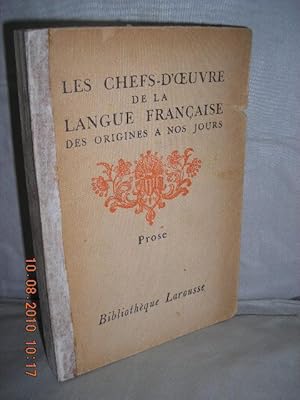 Les Chefs-D'Oeuvre de la Langue Francaise des Origines a Nos Jours: Prose