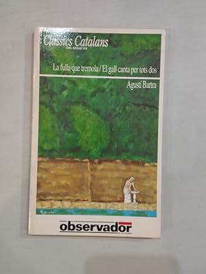 Seller image for La fulla que tremola / El gall canta per tots dos for sale by Saturnlia Llibreria
