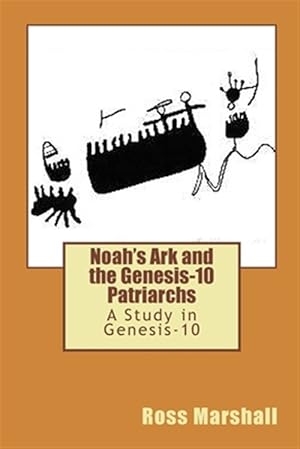 Bild des Verkufers fr Noah's Ark and the Genesis-10 Patriarchs : A Study in Genesis-10 zum Verkauf von GreatBookPrices