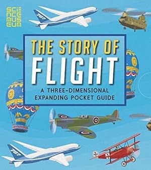 Bild des Verkufers fr The Story of Flight: A Three-Dimensional Expanding Pocket Guide (Three Dimensional Expanding Gd) zum Verkauf von WeBuyBooks