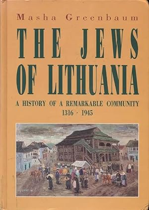 Seller image for THE JEWS OF LITHUANIA: A HISTORY OF A REMARKABLE COMMUNITY, 1316-1945 for sale by Dan Wyman Books, LLC