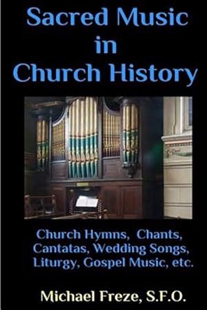 Seller image for Sacred Music in Church History : A Brief Handbook of Trivia Facts for sale by GreatBookPrices