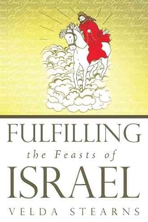 Bild des Verkufers fr Fulfilling the Feasts of Israel zum Verkauf von GreatBookPricesUK