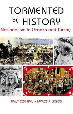 Imagen del vendedor de Tormented by History : Nationalism in Greece and Turkey a la venta por GreatBookPricesUK