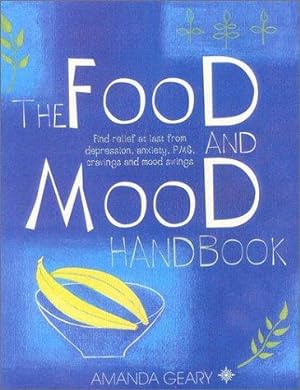 Image du vendeur pour The Food and Mood Handbook: Find relief at last from depression, anxiety, PMS, cravings and mood swings: How What You Eat Can Transform How You Feel mis en vente par WeBuyBooks
