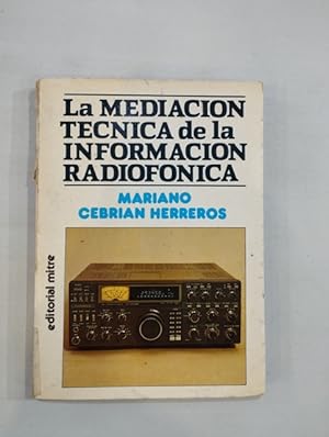 Seller image for La mediacin tcnica de la informacin radiofnica for sale by Saturnlia Llibreria