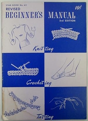Revised Beginner's Manual. Knitting, Crocheting, Tatting. Star #62