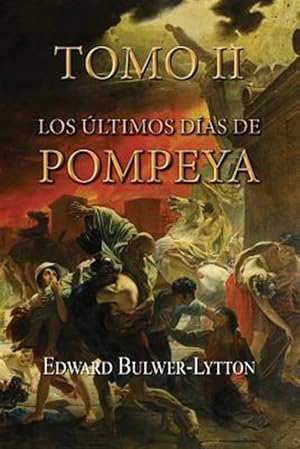 Seller image for Los ltimos Das De Pompeya/ The Last Days of Pompeii -Language: spanish for sale by GreatBookPrices