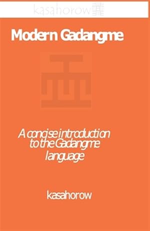 Imagen del vendedor de Modern Gadangme: A concise introduction to the Gadangme language a la venta por GreatBookPrices